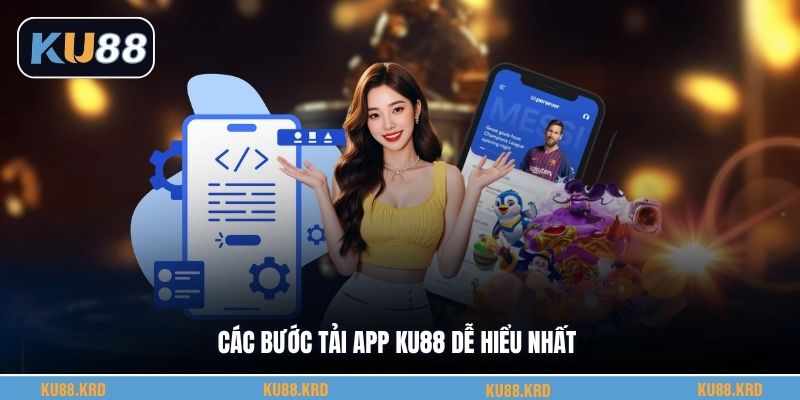 Các bước tải app KU88 dễ hiểu nhất
