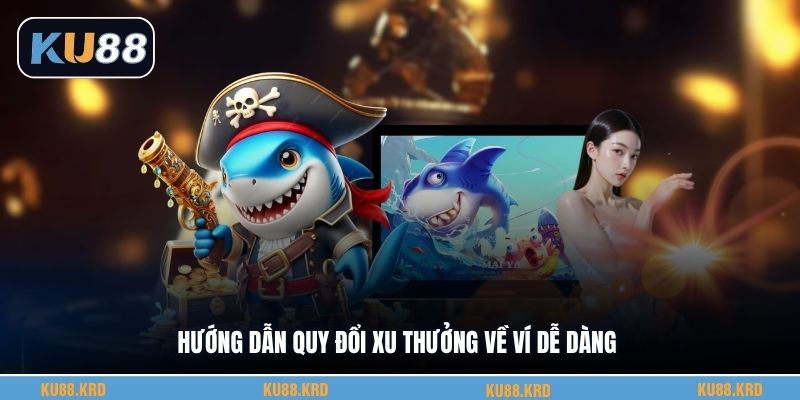 Hướng dẫn quy đổi xu thưởng về ví dễ dàng