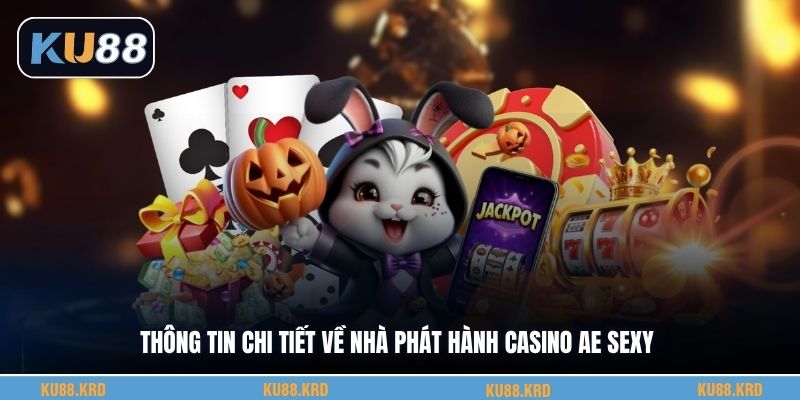 Thông tin chi tiết về nhà phát hành casino Ae Sexy