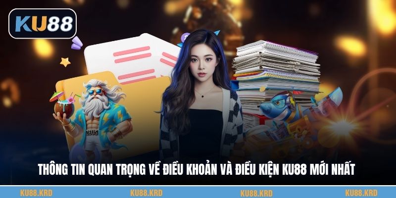 Thông tin quan trọng về điều khoản và điều kiện KU88 mới nhấtThông tin quan trọng về điều khoản và điều kiện KU88 mới nhất
